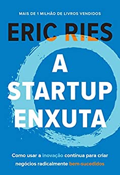 livro a startup enxuta - como usar a inovação contínua para criar negócios radicalmente bem-sucedidos